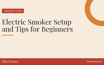 Electric Smoker Setup and Tips for Beginners