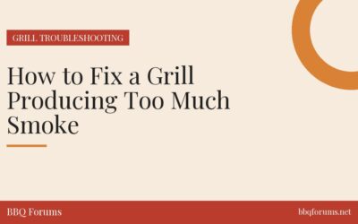 How to Fix a Grill Producing Too Much Smoke