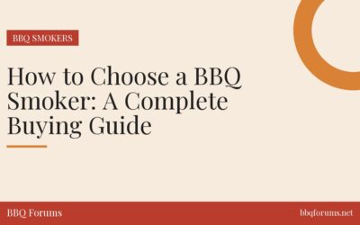 How to Choose a BBQ Smoker: A Complete Buying Guide