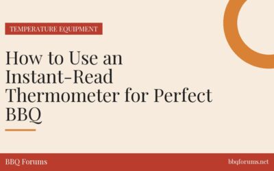 How to Use an Instant-Read Thermometer for Perfect BBQ