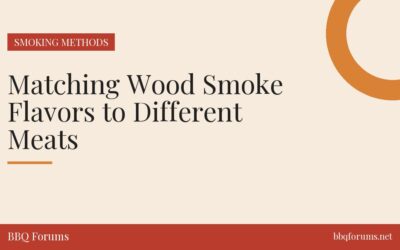 Matching Wood Smoke Flavors to Different Meats