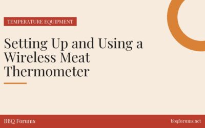 Setting Up and Using a Wireless Meat Thermometer